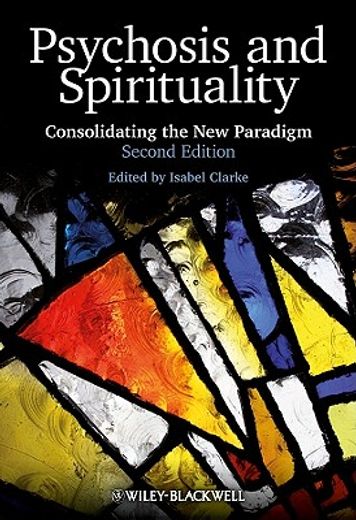 psychosis and spirituality,consolidating the new paradigm