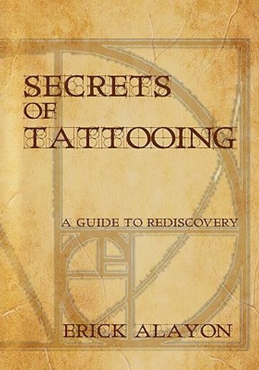 secrets of tattooing,a guide to rediscovery (en Inglés)
