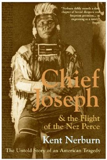 chief joseph & the flight of the nez perce,the untold story of an american tragedy (in English)