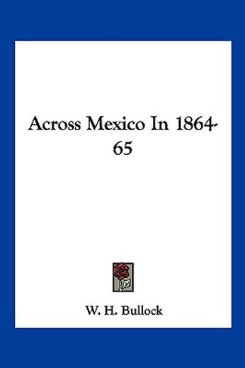 across mexico in 1864-65