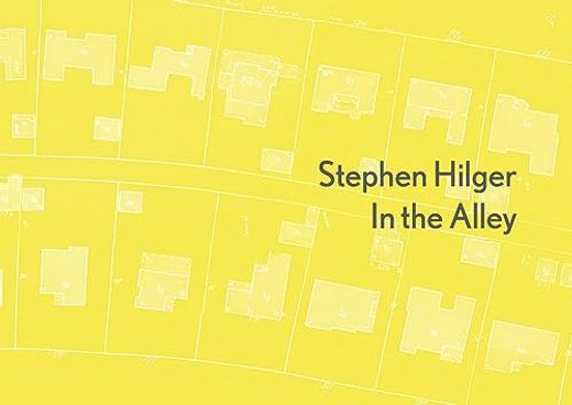Stephen Hilger: In the Alley (en Inglés)