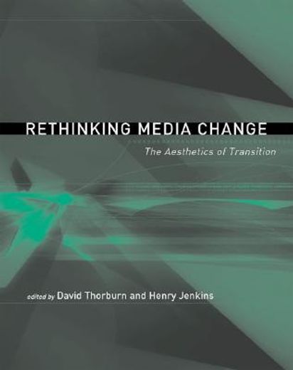 rethinking media change,the aesthetics of transition