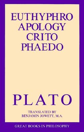 the euthyphro, apology, crito, and phaedo,apology ; crito ; phaedo (in English)