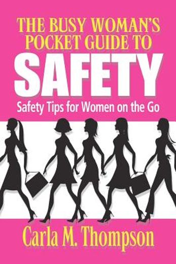 the busy woman´s pocket guide to safety,safety tips for busy women on the go