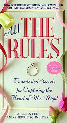 all the rules,time-tested secrets for capturing the heart of mr. right (en Inglés)
