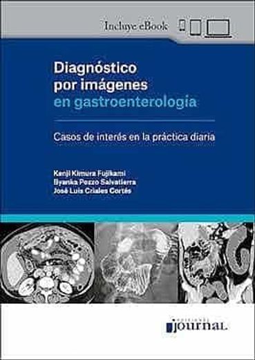 Diagnóstico por imágenes en gastroenterología. Casos de interés en la práctica diaria