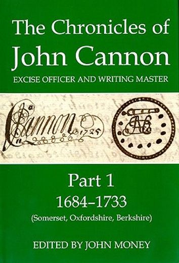 the chronicles of john cannon, excise officer and writing master,1684-1733 (somerset, oxfordshire, berkshire)