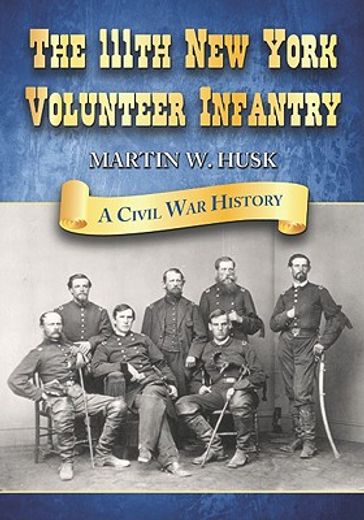 the 111th new york volunteer infantry,a civil war history