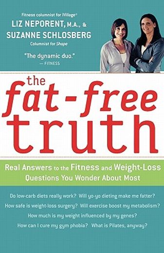 the fat-free truth,239 real answers to the fitness and weight-loss questions you wonder about most