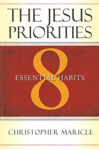 the jesus priorities,8 essential habits (in English)