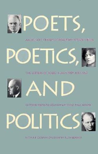 poets, poetics, and politics,america´s literary community viewed from the letters of rolfe humphries, 1910-1969