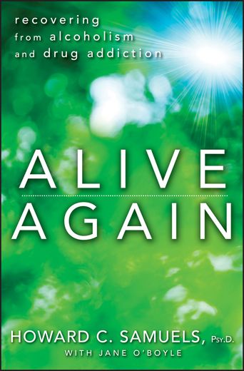 alive again: recovering from alcoholism and drug addiction (en Inglés)