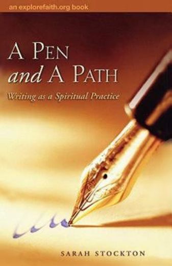 a pen and a path,writing as a spiritual practice (en Inglés)