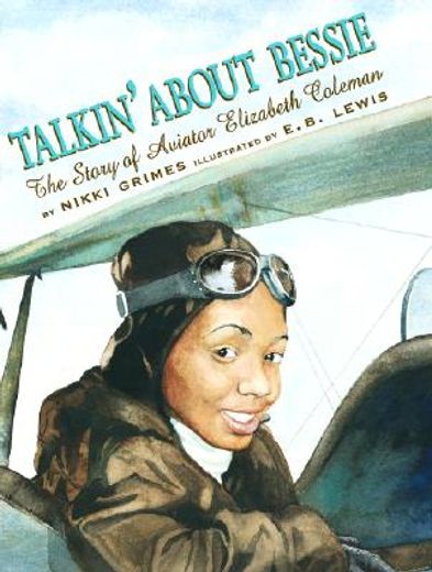 talkin´ about bessie,the story of aviator elizabeth coleman (en Inglés)
