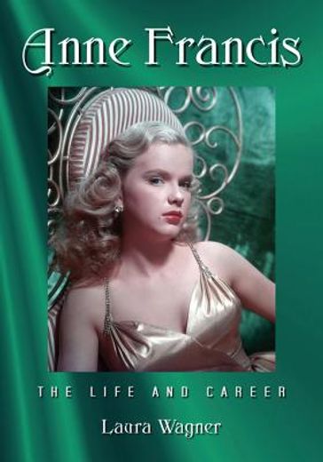 anne francis,the life and career