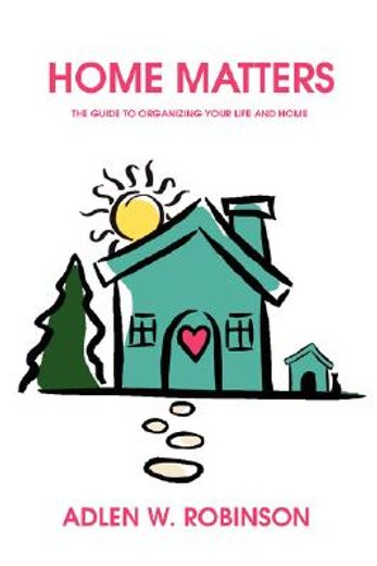 home matters,the guide to organizing your life and home