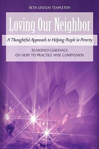 loving our neighbor,a thoughtful approach to helping people in poverty