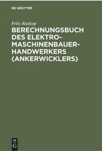 Berechnungsbuch des Elektromaschinenbauer-Handwerkers (Ankerwicklers) (en Alemán)