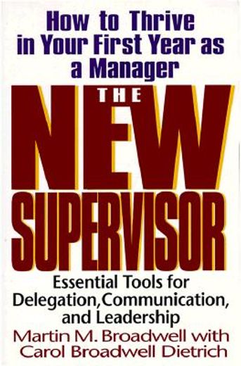 the new supervisor,how to thrive in your first year as a manager