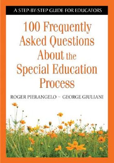 100 frequently asked questions about special education,a step-by-step guide for educators