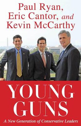 young guns,a new generation of conservative leaders