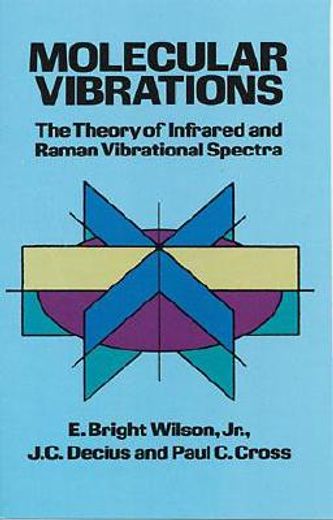 molecular vibrations,the theory of infrared and raman vibrational spectra