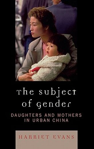 the subject of gender,daughters and mothers in urban china