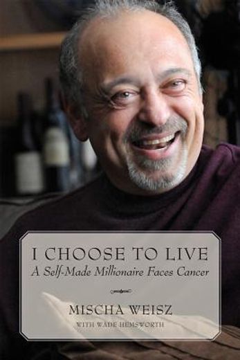 i choose to live,a self-made millionaire faces cancer