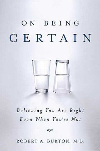 on being certain,believing you are right even when you´re not