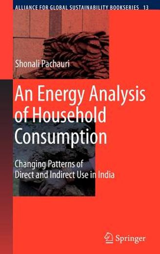 an energy analysis of household consumption,changing patterns of direct and indirect use in india