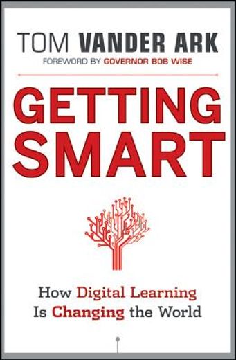Getting Smart: How Digital Learning Is Changing the World