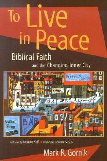 to live in peace,biblical faith and the changing inner city (en Inglés)