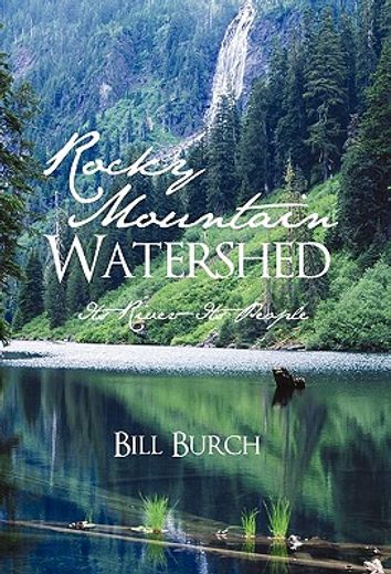 rocky mountain watershed,its river—its people (in English)