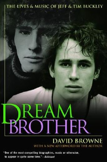 dream brother,the lives and music of jeff and tim buckley (en Inglés)