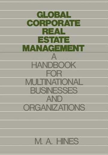 global corporate real estate management,a handbook for multinational businesses and organizations
