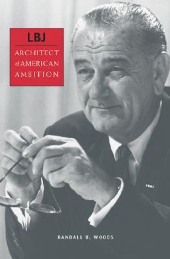 lbj,architect of american ambition