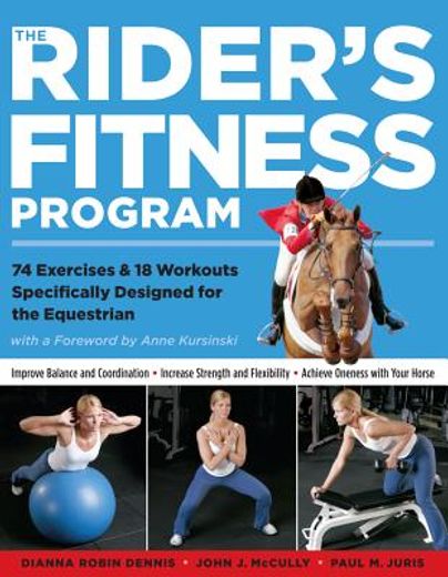 the rider´s fitness program,74 exercises & 18 workouts specifically designed for the equestrian