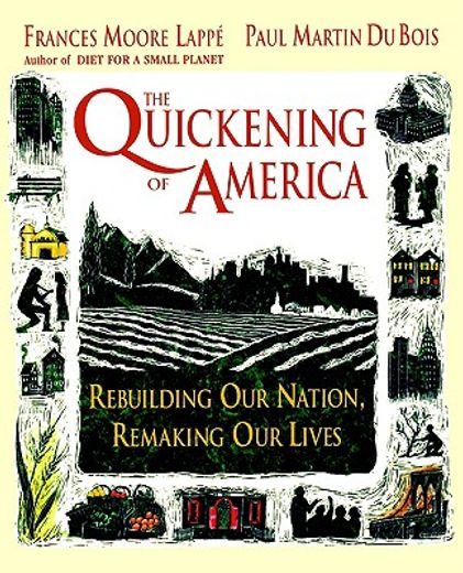 the quickening of america,rebuilding our nation, remaking our lives