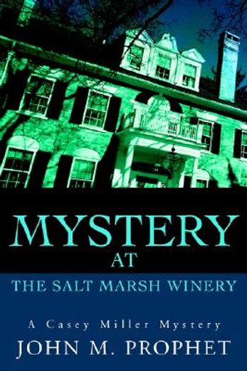 mystery at the salt marsh winery,a casey miller mystery