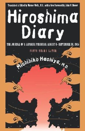 hiroshima diary,the journal of a japanese physician, august 6-september 30, 1945 : fifty years later (en Inglés)