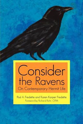 consider the ravens,on contemporary hermit life
