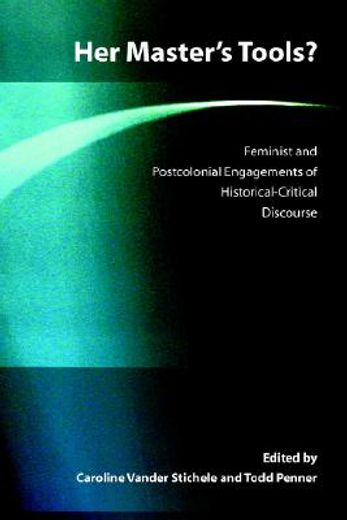her master´s tools?,feminist and postcolonial engagements of historical-critical discourse
