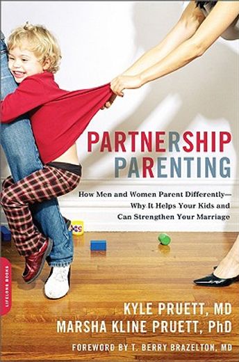 partnership parenting,how men and women parent differently--and how it can help your kids and your marriage (en Inglés)