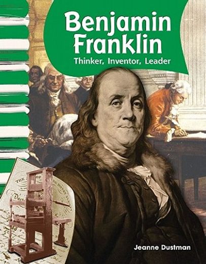 Benjamin Franklin: Thinker, Inventor, Leader (in English)