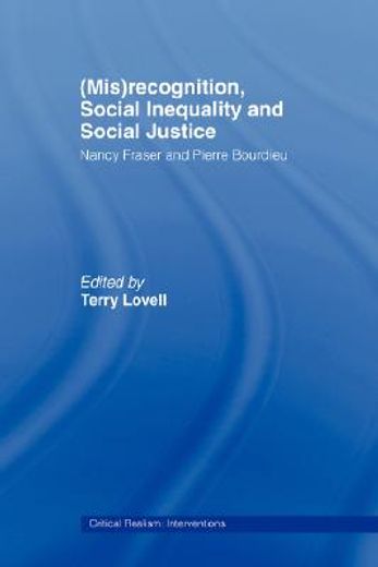 (mis)recognition, social inequality and social justice,nancy fraser and pierre bourdieu