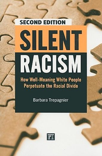 silent racism,how well-meaning white people perpetuate the racial divide