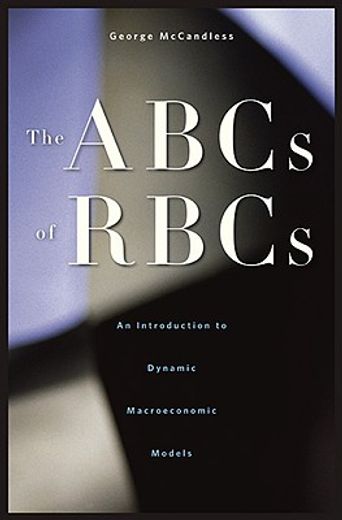 the abcs of rbcs,an introduction to dynamic macroeconomic models
