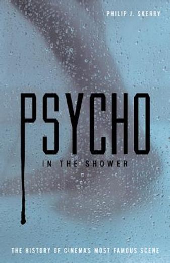 psycho in the shower,the history of cinema´s most famous scene
