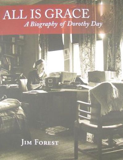 all is grace,a biography of dorothy day (en Inglés)