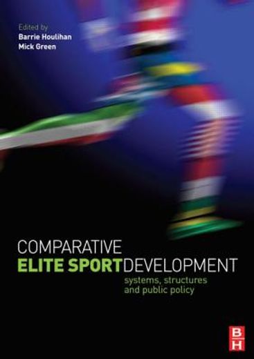 comparative elite sport development,systems, structures and public policy